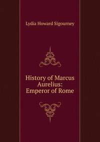 History of Marcus Aurelius: Emperor of Rome