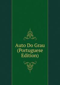 Auto Do Grau (Portuguese Edition)