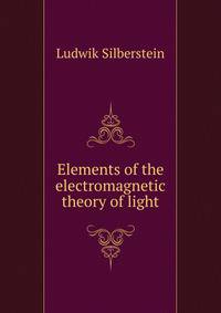 Elements of the electromagnetic theory of light