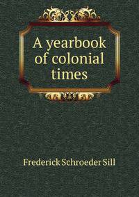 A yearbook of colonial times