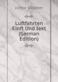 Luftfahrten Einft Und Iekt (German Edition)
