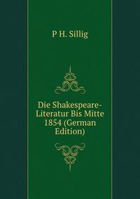 Die Shakespeare-Literatur Bis Mitte 1854 (German Edition)