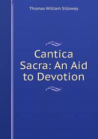 Cantica Sacra: An Aid to Devotion