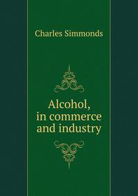 Alcohol, in commerce and industry