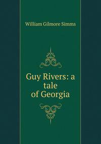 Guy Rivers: a tale of Georgia