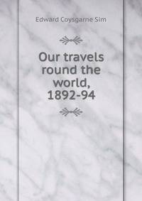 Our travels round the world, 1892-94