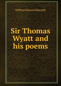 Sir Thomas Wyatt and his poems