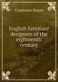 English furniture designers of the eighteenth century