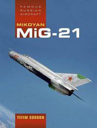 Mikoyan MiG-21: Famous Russian Aircraft
