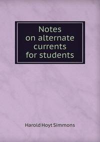 Notes on alternate currents for students
