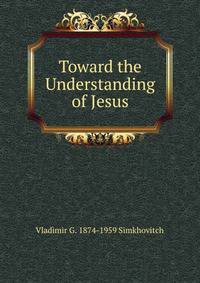 Toward the Understanding of Jesus