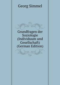 Grundfragen der Soziologie (Individuum und Gesellschaft) (German Edition)