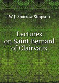 Lectures on Saint Bernard of Clairvaux