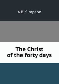 The Christ of the forty days