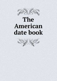 The American date book