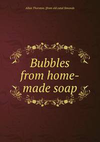Bubbles from home-made soap