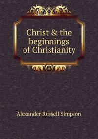 Christ &amp; the beginnings of Christianity