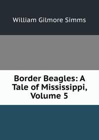 Border Beagles: A Tale of Mississippi, Volume 5