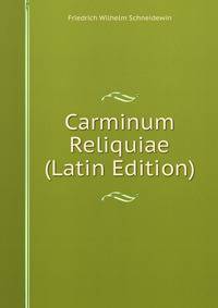 Carminum Reliquiae (Latin Edition)