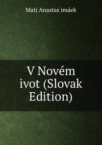 V Novem ivot (Slovak Edition)