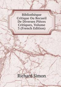Bibliotheque Critique Ou Recueil De Diverses Pieces Critiques, Volume 3 (French Edition)
