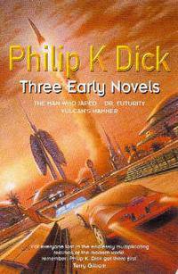 Philip K. Dick: Three Early Novels
