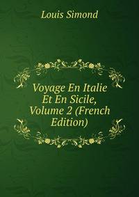 Voyage En Italie Et En Sicile, Volume 2 (French Edition)