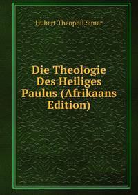 Die Theologie Des Heiliges Paulus (Afrikaans Edition)