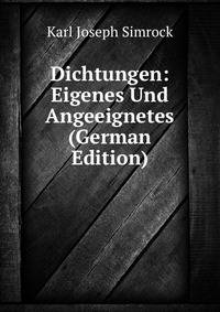 Dichtungen: Eigenes Und Angeeignetes (German Edition)