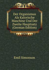 Der Organismus Als Kalorische Maschine Und Der Zweite Hauptsatz (German Edition)