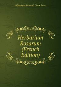 Herbarium Rosarum (French Edition)