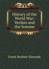 History of the World War: Verdun and the Somme