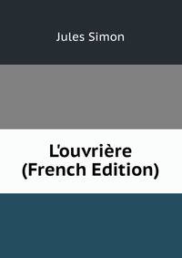 L'ouvri?re (French Edition)