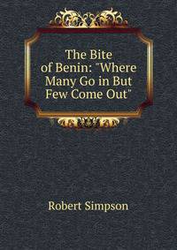 The Bite of Benin: "Where Many Go in But Few Come Out"