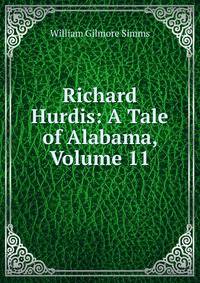 Richard Hurdis: A Tale of Alabama, Volume 11