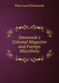 Simmonds's Colonial Magazine and Foreign Miscellany