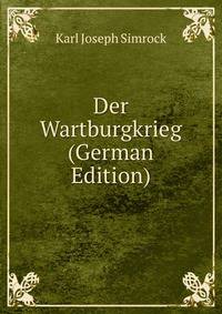Der Wartburgkrieg (German Edition)