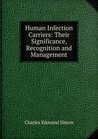 Human Infection Carriers: Their Significance, Recognition and Management