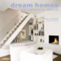Dream Homes : 100 Inspirational Interiors