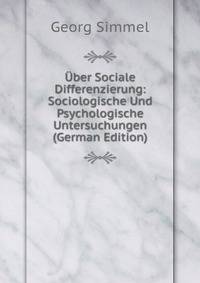 Uber Sociale Differenzierung: Sociologische Und Psychologische Untersuchungen (German Edition)
