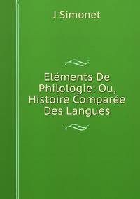 Elements De Philologie: Ou, Histoire Comparee Des Langues
