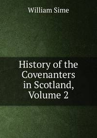 History of the Covenanters in Scotland, Volume 2