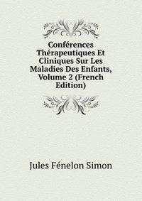 Conferences Therapeutiques Et Cliniques Sur Les Maladies Des Enfants, Volume 2 (French Edition)