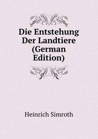 Die Entstehung Der Landtiere (German Edition)