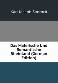 Das Malerische Und Romantische Rheinland (German Edition)