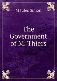 The Government of M. Thiers