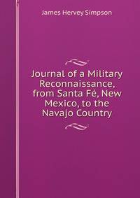 Journal of a Military Reconnaissance, from Santa Fe, New Mexico, to the Navajo Country