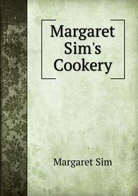 Margaret Sim's Cookery