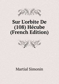 Sur L'orbite De (108) H?cube (French Edition)