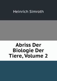 Abriss Der Biologie Der Tiere, Volume 2